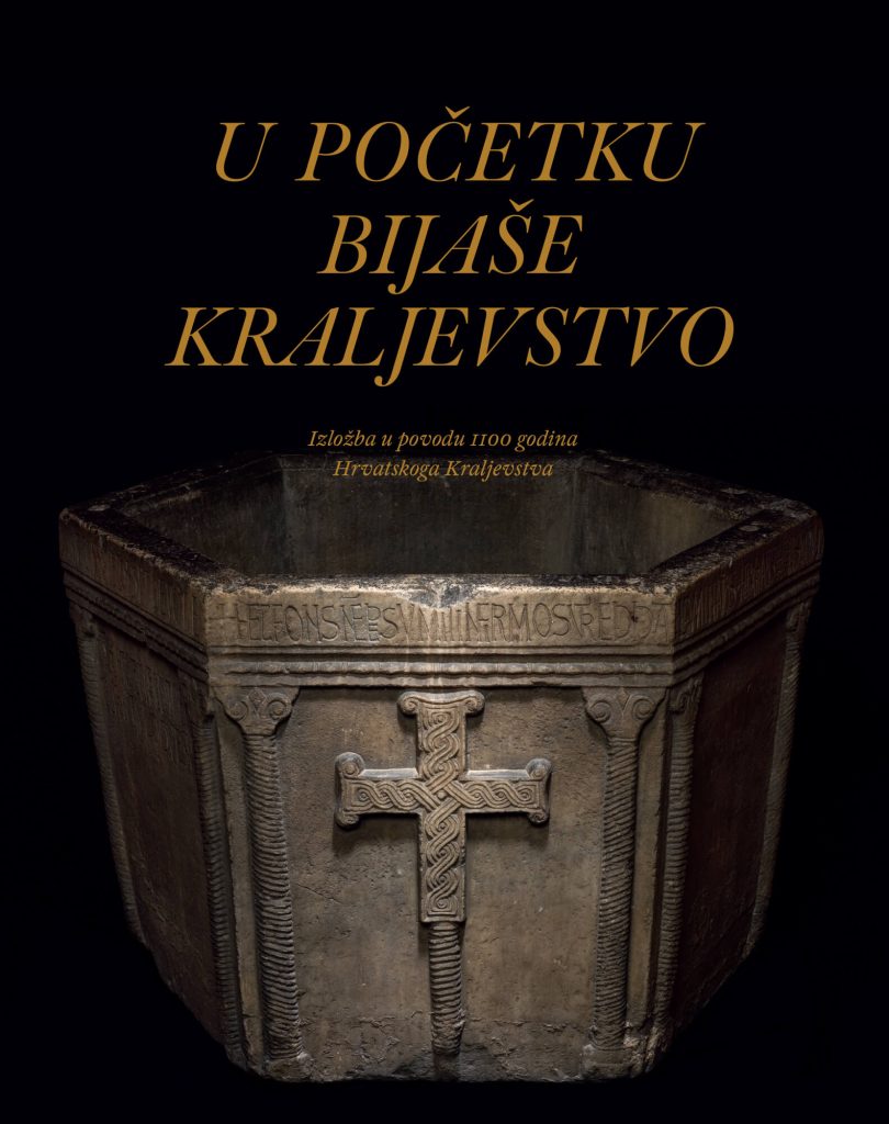 U početku bijaše kraljevstvo – Izložba u povodu 1100 godina Hrvatskoga Kraljevstva