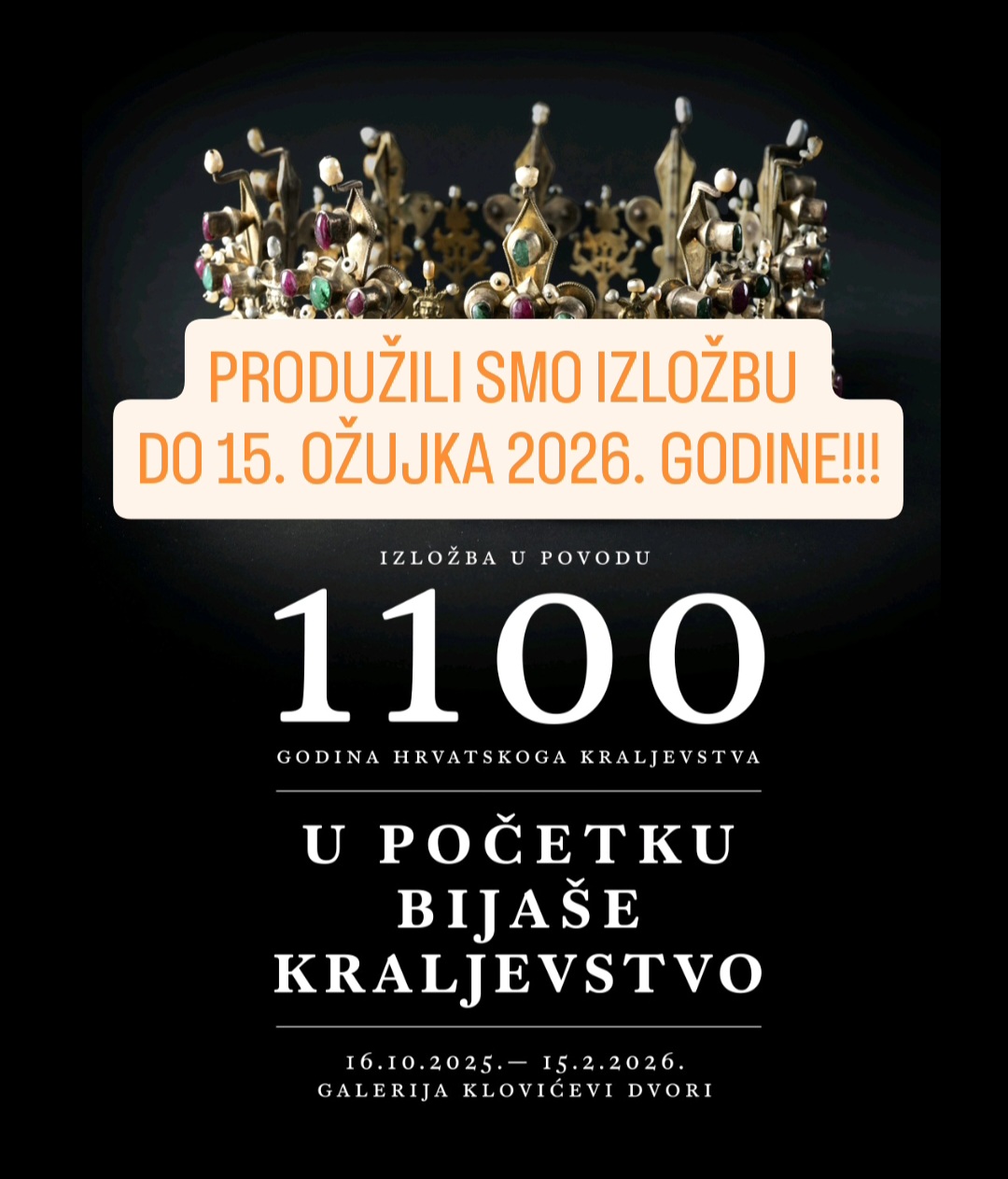 Izložba “U početku bijaše kraljevstvo – izložba u povodu 1100 godina Hrvatskoga Kraljevstva” PRODUŽENA JE DO 15. OŽUJKA 2026. godine!!